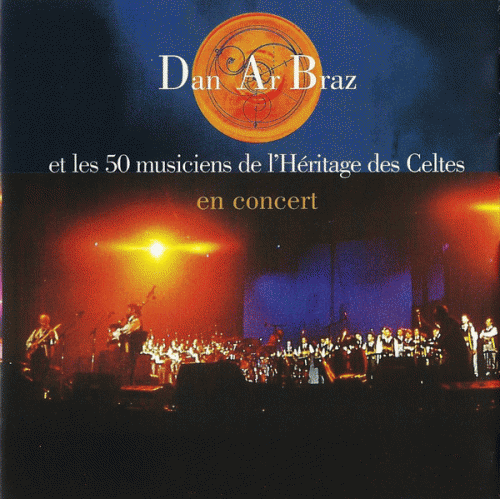 Dan Ar Braz : Dan Ar Braz et les 50 Musiciens de L'Héritage des Celtes ‎– En Concert